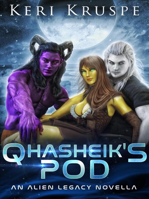 Title details for Qhasheik's Pod (An Alien Legacy Novella) by Keri Kruspe - Available